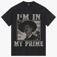 Men's "I'm In My Prime." Tombstone -Movie Vintage T-Shirt